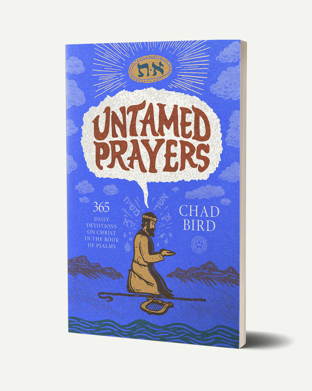 Untamed Prayers: 365 Daily Devotions on Christ in the Book of Psalms