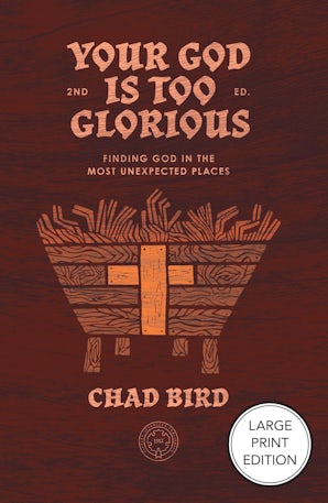 Your God is Too Glorious