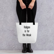 Religion is for the Weak Tote Bag