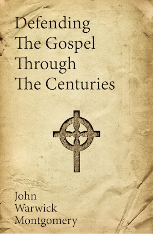 Defending The Gospel Through The Centuries